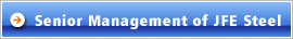 Senior Management of JFE Steel
