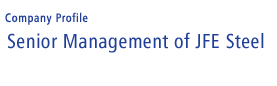 Senior Management of JFE Steel