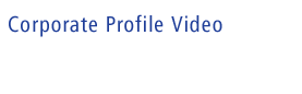Corporate Profile Video